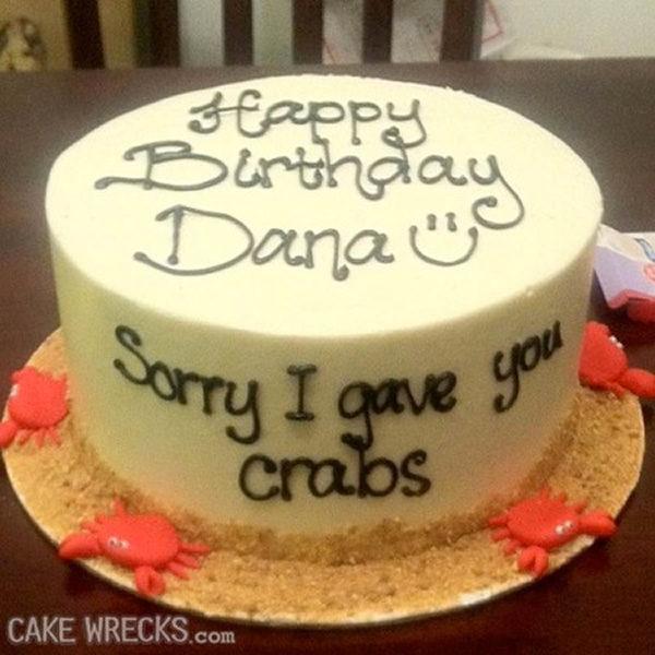 Sorry I Gave You Crabs, via Cake Wrecks